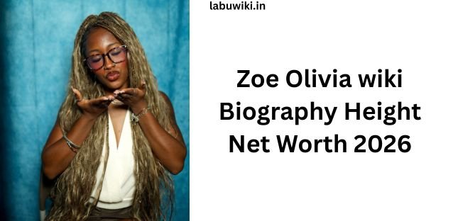Zoe Olivia wiki Biography Height Net Worth 2026
