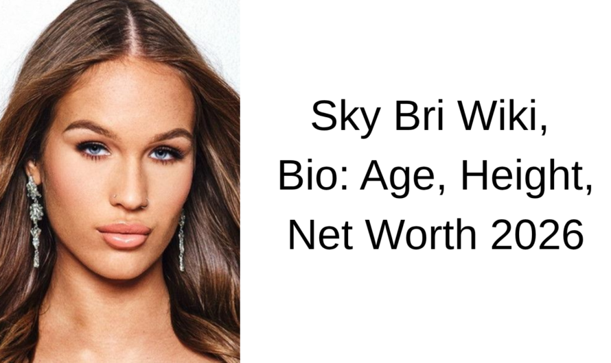 Sky Bri Wiki, Bio: Age, Height, Net Worth 2026