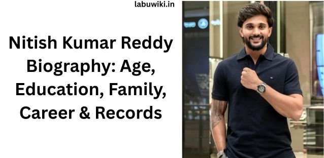 Nitish Kumar Reddy Biography: Age, Education, Family, Career & Cricket Records